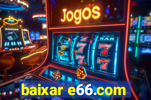 baixar e66.com